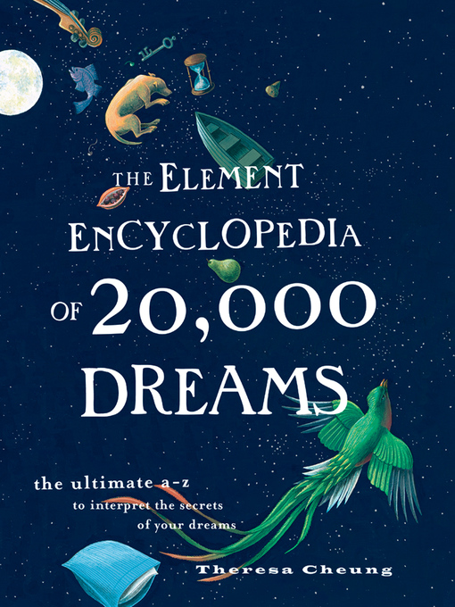 Title details for The Element Encyclopedia of 20,000 Dreams by Theresa Cheung - Available